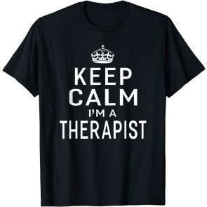 Keep Calm I'm A Therapist Men's  T-Shirt