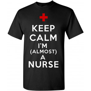 Keep Calm I'm Almost A Nurse T-Shirt