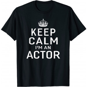 Keep Calm I'm An Actor Men's  T-Shirt