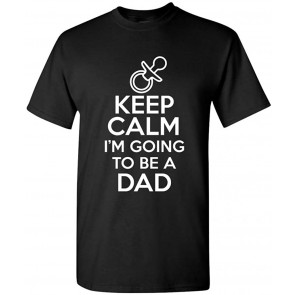 Keep Calm I'm Going To Be A Dad Father Novelty Statement T-Shirt