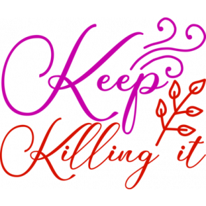 Keep Killing It T-Shirt