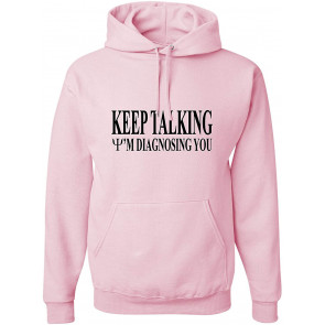 Keep Talking I'm Diagnosing You T-Shirt