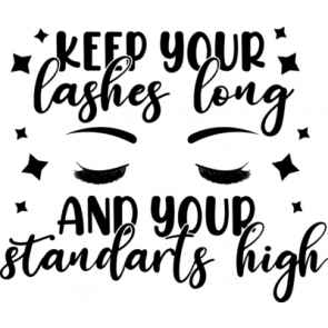 Keep Your Lashes Long And Your Standarts High T-Shirt