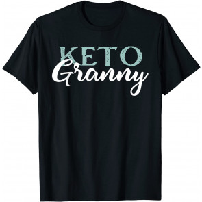 Ketosis Diet Low Carb High Fat Macros Gift Keto Granny T-Shirt