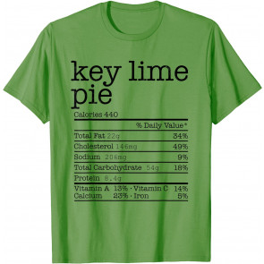 Key Lime Pie Nutrition Facts For Thanksgiving Christmas Food T-Shirt