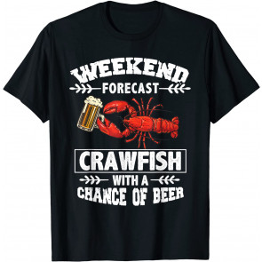 Ki Weekend Forecast Crawfish Beer Drinking Lover Costume T-Shirt