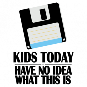 Kids Today Have No Idea What This Is  Floppy Disk Tshirt
