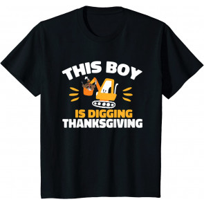 Kids Turkey Excavator This Boy Is Digging Thanksgiving T-Shirt