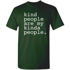 Kind People Are My Kinda People T-Shirt