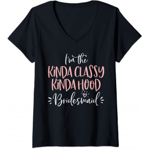 Kinda Classy Kinda Hood Bridesmaid Group Bachelorette Party T-Shirt