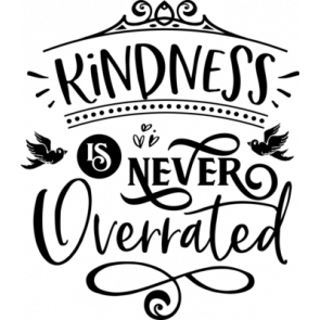 Kindness Is Never Overrated T-Shirt