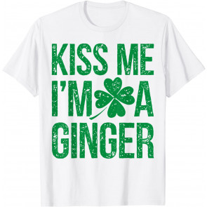 Kiss Me I'm A Ginger St Patricks Day Irish Men Women Gifts T-Shirt