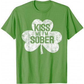 Kiss Me I'm A Sober T-Shirt