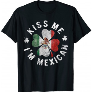 Kiss Me I'm Mexican T-Shirt