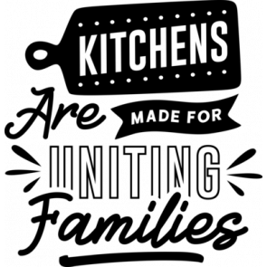 Kitchens Are Made For Uniting Families T-Shirt