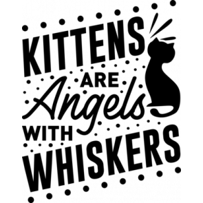 Kitten Are Angels With Whiskers T-Shirt