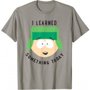 Kyle I Learned Something Today T-Shirt