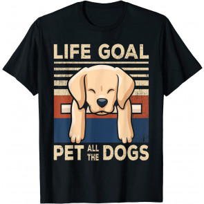 Labrador Life Goal Pet All The Dogs T-Shirt