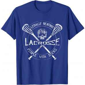 Lacrosse: Legally Beating People With Sticks-Funny Design T-Shirt