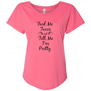 Ladies Feed Me Tacos I'm Pretty Dolman T-Shirt