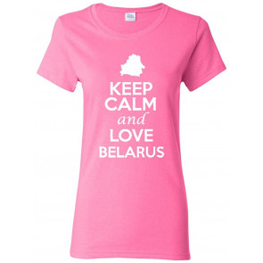 Ladies Keep Calm And Love Belarus Country T-Shirt