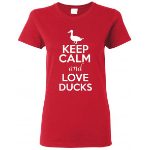 Ladies Keep Calm And Love Ducks Animal Lover T-Shirt