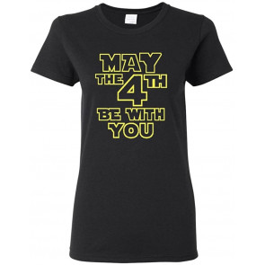 Ladies May The 4th Be With You T-Shirt