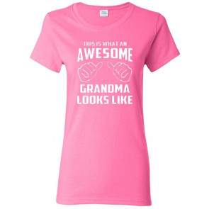 Ladies This Is What An Awesome Grandma Looks Like T-Shirt