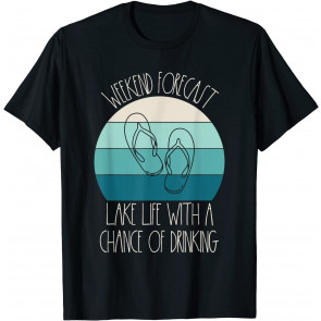 Lake Weekend Forecast Chance Drinking Flip Flops Lake Lover T-Shirt