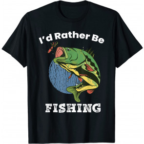 Large Mouth Bass I'd Rather Be Fishing Outdoor Lover T-Shirt