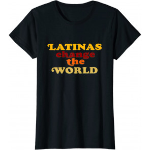 Latinas Change The World Latinx Trendy T-Shirt