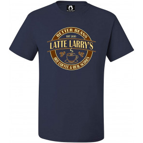 Latte Larry's Better Beans Funny T-Shirt