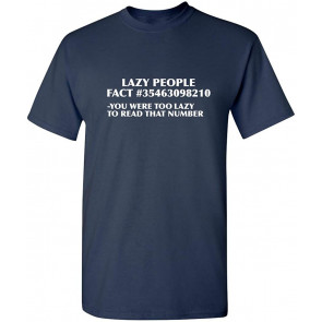 Lazy People Fact You Were Too T-Shirt