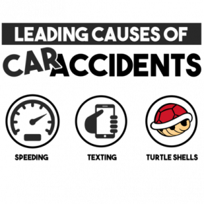 Leading Causes Of Car Accidents  Speeding Texting Turtle Shells  Funny Super Mario Kart Tshirt