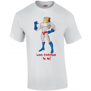 Powdered Toast Man - Leave Everything To Me T-Shirt