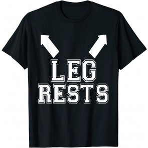 Leg Rests Naughty T T-Shirt