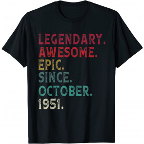Legendary Awesome Epic Since October 1951 70th Birthday T-Shirt