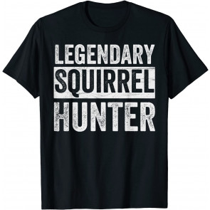 Legendary Squirrel Hunter Gift T-Shirt