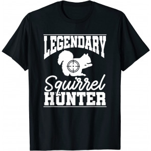 Legendary Squirrel Hunter T-Shirt