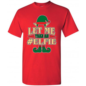 Let Me Take An Elfie Selfie Elf Xmas Ugly Christmas T-Shirt