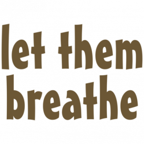 Let Them Breathe Tshirt  T-Shirt