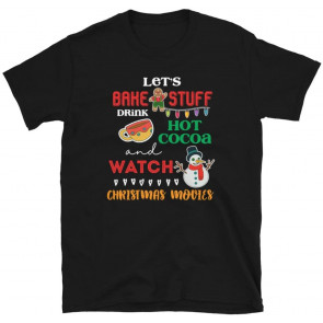 Lets Bake Cocoa Watch Christmas Movies Xmas T-Shirt