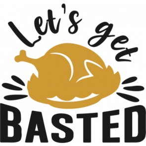 Lets Get Basted T-Shirt