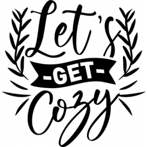 Lets Get Cozy T-Shirt