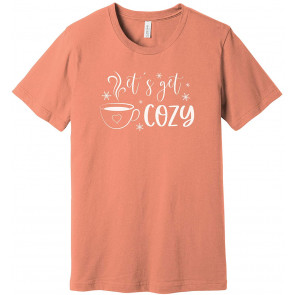 Let's Get Cozy T-Shirt