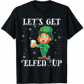 Let's Get Elfed Up Christmas Beer Elf Xmas Drinking Costume T-Shirt