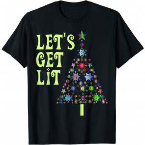 Let's Get Lit  T-Shirt