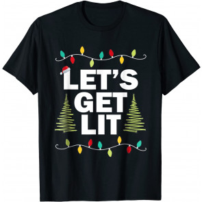 Lets Get Lit Christmas T-Shirt
