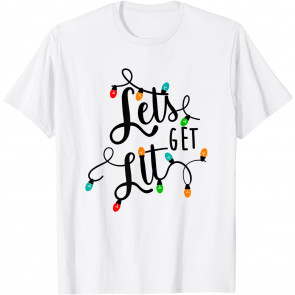 Let's Get Lit T-Shirt