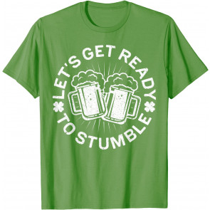 Let's Get Ready To Stumble T-Shirt